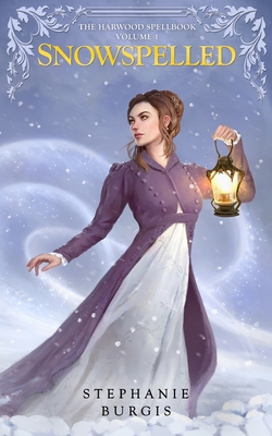 Snowspelled: The Harwood Spellbook Volume I 1999725409 Book Cover