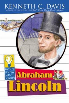 Don't Know Much about Abraham Lincoln 0060288205 Book Cover
