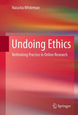 Undoing Ethics: Rethinking Practice in Online R... 1489985549 Book Cover