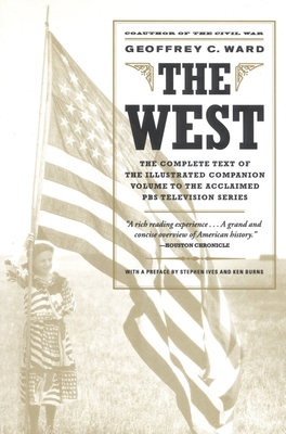 The West: An Illustrated History 0316924857 Book Cover