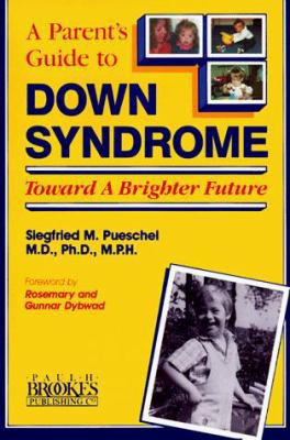 Parent's Guide to Down Syndrome : Toward A Brig... 1557660603 Book Cover