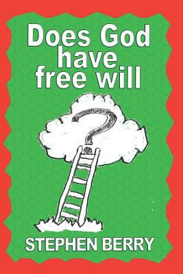 Does God Have Free Will? 1720103135 Book Cover