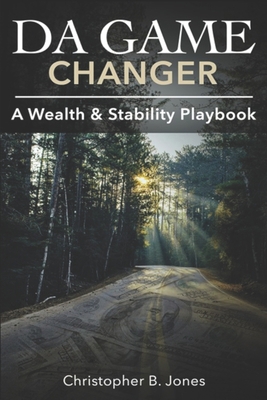Da Game Changer: A Wealth & Stability Playbook B087SFLRKX Book Cover