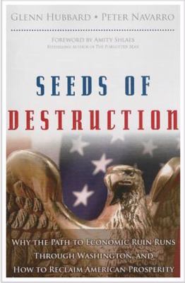 Seeds of Destruction: Why the Path to Economic ... 0133829154 Book Cover