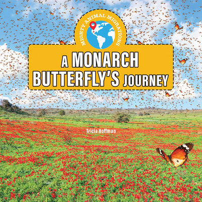 A Monarch Butterfly's Journey 1978549555 Book Cover