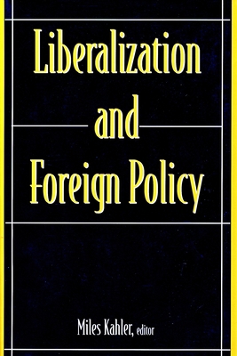 Liberalization and Foreign Policy 0231109431 Book Cover