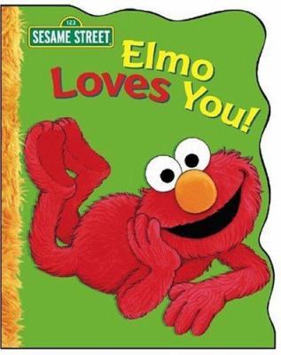 Elmo Loves You!: A Poem by Elmo 1403710422 Book Cover