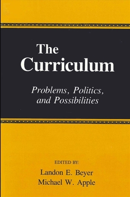 The Curriculum: Problems, Politics, and Possibi... 0887068189 Book Cover