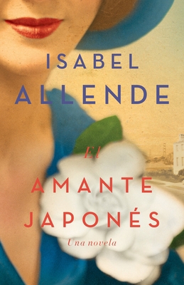 El Amante Japonés / The Japanese Lover: Una Novela [Spanish] 1101971649 Book Cover