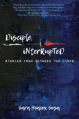 Disciple, Interrupted: Stories from Between the... B0CDNGW41T Book Cover