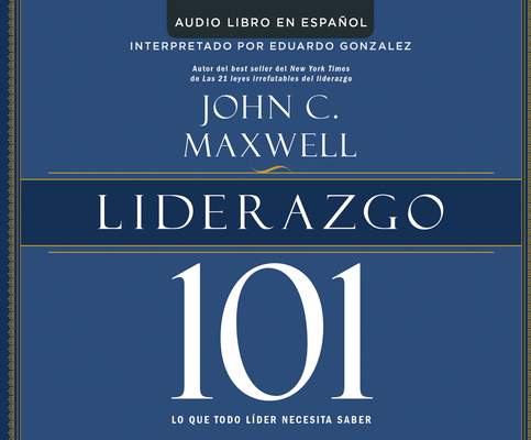 Liderazgo 101 (Leadership 101): Lo Que Todo Lid... 1520047479 Book Cover