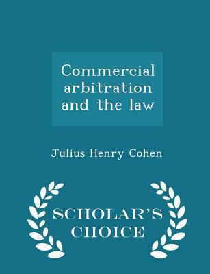 Commercial Arbitration and the Law - Scholar's ... 1297384121 Book Cover