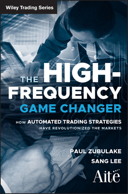 The High Frequency Game Changer: How Automated ... 0470770384 Book Cover