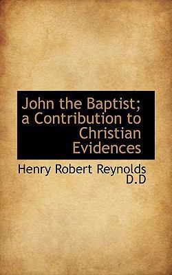 John the Baptist; A Contribution to Christian E... 1117542432 Book Cover