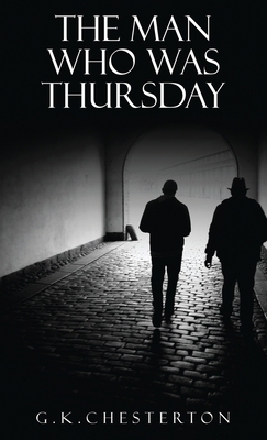 The Man Who Was Thursday: A Nightmare: The Orig... 1645940454 Book Cover