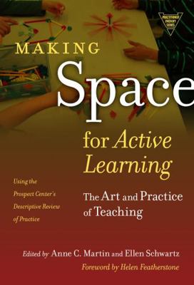 Making Space for Active Learning: The Art and P... 0807755397 Book Cover