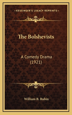 The Bolshevists: A Comedy Drama (1921) 1169067255 Book Cover