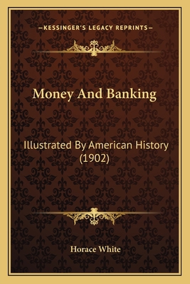 Money And Banking: Illustrated By American Hist... 116420288X Book Cover