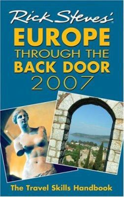Rick Steves' Europe Through the Back Door 2007:... 1566918081 Book Cover