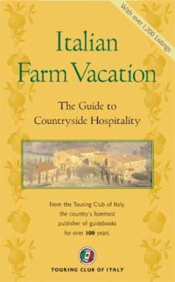 Italian Farm Vacations: The Guide to Countrysid... 8836528384 Book Cover