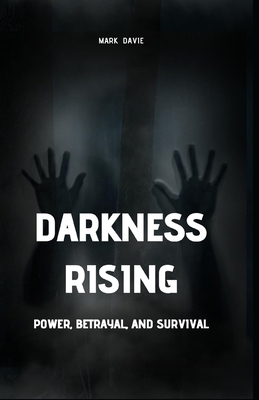 Darkness Rising: Power, Betrayal, and Survival ... [Large Print] 1088185207 Book Cover