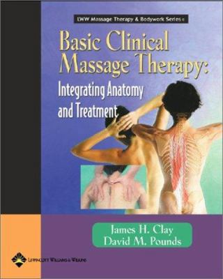 Basic Clinical Massage Therapy: Integrating Ana... 0683306537 Book Cover