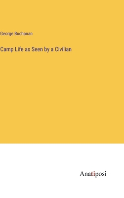 Camp Life as Seen by a Civilian 3382167735 Book Cover