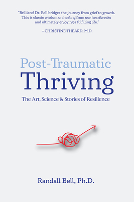 Post-Traumatic Thriving: The Art, Science, & St... B0B6XJJXM4 Book Cover