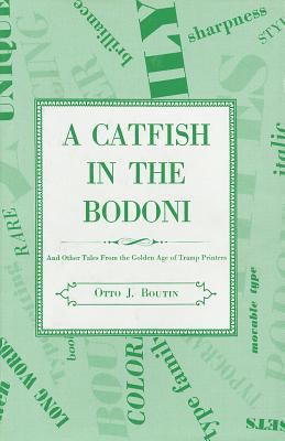 Catfish in the Bodoni: And Other Tales from the... 0878390049 Book Cover