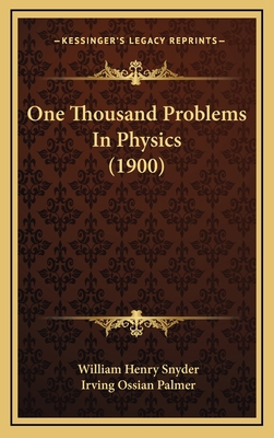 One Thousand Problems in Physics (1900) 1164973223 Book Cover