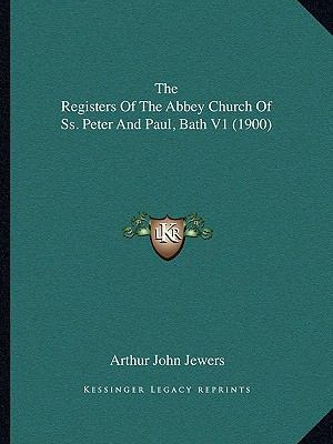 The Registers Of The Abbey Church Of Ss. Peter ... 1165607956 Book Cover