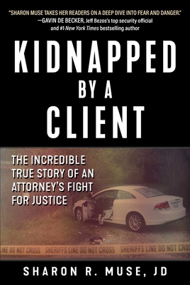 Kidnapped by a Client: The Incredible True Stor... 1510735941 Book Cover