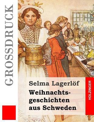 Weihnachtsgeschichten aus Schweden (Großdruck) [German] 1539325415 Book Cover