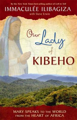 Our Lady of Kibeho: Mary Speaks to the World fr... 140192378X Book Cover