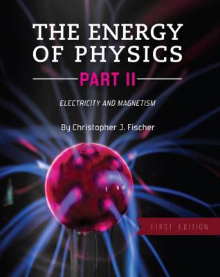 The Energy of Physics Part II: Electricity and ... 1631898566 Book Cover