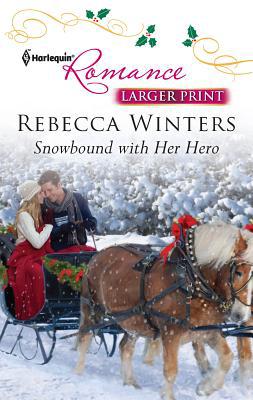 Snowbound with Her Hero [Large Print] 0373741324 Book Cover