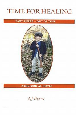 Time for Healing: Out of Time, part 3 146103809X Book Cover
