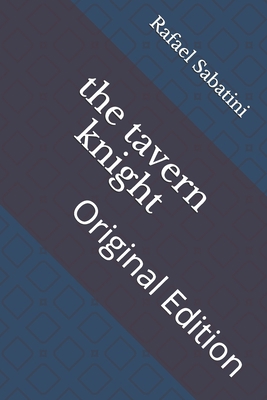 The tavern knight: Original Edition B093CHKYGD Book Cover