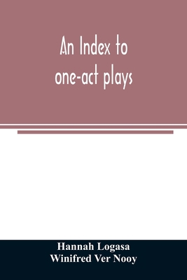 An index to one-act plays 9354025072 Book Cover