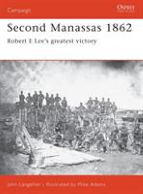 Second Manassas 1862: Robert E Lee's Greatest V... 184176230X Book Cover