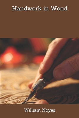 Handwork in Wood 1704007453 Book Cover