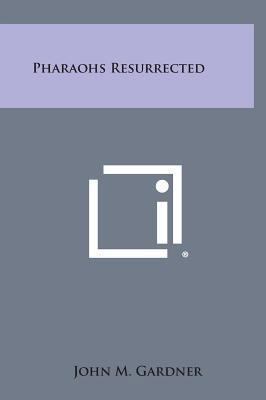 Pharaohs Resurrected 1258902397 Book Cover