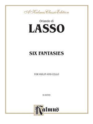 Six Fantasies for Violin and Cello (Kalmus Edit... 0769293948 Book Cover