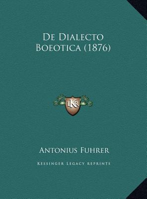 De Dialecto Boeotica (1876) [Latin] 1169630502 Book Cover