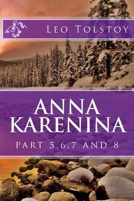 Anna Karenina: part 5,6,7 and 8 1493641816 Book Cover