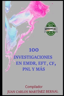100 Investigaciones En Emdr, Eft, Cf, Pnl Y M?s [Spanish] 1706834861 Book Cover