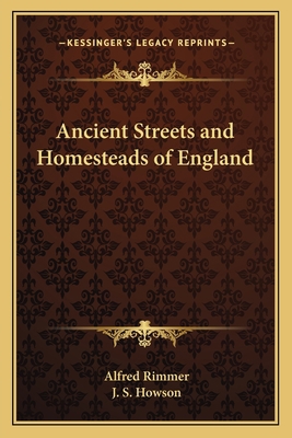 Ancient Streets and Homesteads of England 1162637587 Book Cover