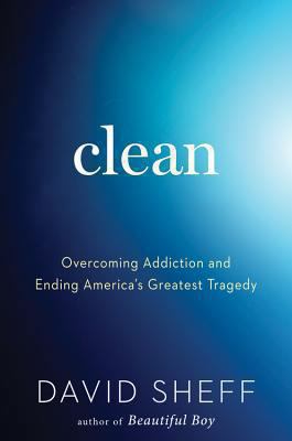 Clean: Overcoming Addiction and Ending America'... 054784865X Book Cover
