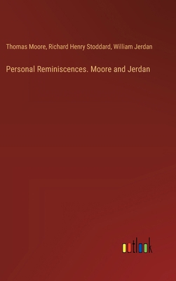 Personal Reminiscences. Moore and Jerdan 3385383285 Book Cover