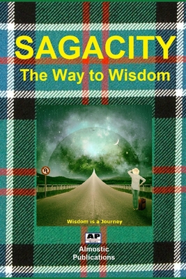 Sagacity: The Way to Wisdom 1707236992 Book Cover